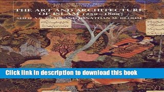 Ebook The Art and Architecture of Islam, 1250â€“1800 Full Download