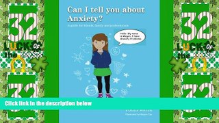 Big Deals  Can I tell you about Anxiety?: A guide for friends, family and professionals  Free Full