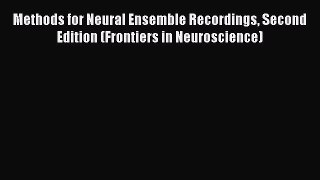 [PDF] Methods for Neural Ensemble Recordings Second Edition (Frontiers in Neuroscience) Read