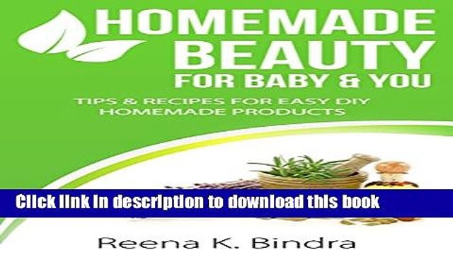 Ebook Homemade Beauty For Baby You: Tips And Recipes for Easy DIY Homemade Products Full Online