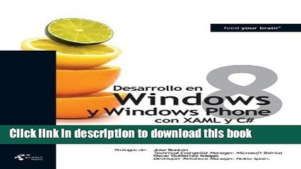 [Read PDF] Desarrollo en Windows 8 y Windows Phone 8 con XAML y C# (Spanish Edition) Ebook Free