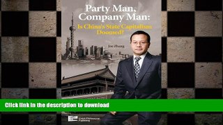 PDF ONLINE Party Man, Company Man: Is China s State Capitalism Doomed? FREE BOOK ONLINE