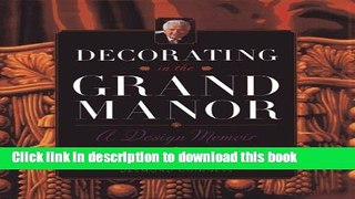 Books Decorating in the Grand Manor: A Design Memoir Free Online