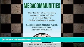 READ THE NEW BOOK Megacommunities: How Leaders of Government, Business and Non-Profits Can Tackle