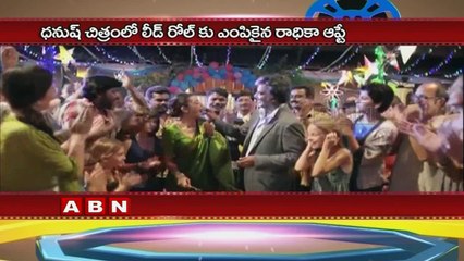 Dhanush to pair up with Radhika Apte for his next ;