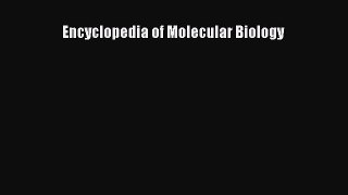 [PDF] Encyclopedia of Molecular Biology Read Online