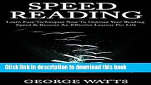 [Read PDF] Speed Reading: Learn Easy Techniques Now To Improve Your Reading Speed   Become An
