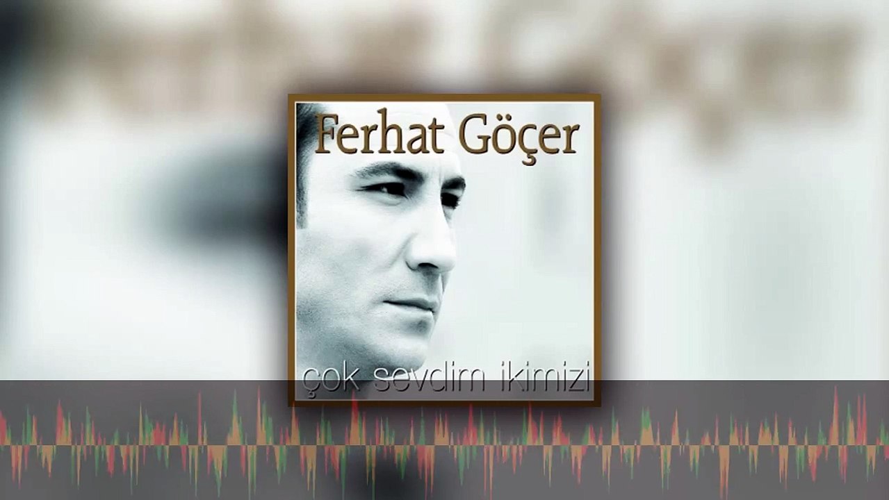 Ferhat Göçer - Son Aşkım