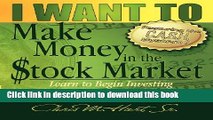 Books I Want to Make Money in the Stock Market: Learn to Begin Investing Without Losing Your Life