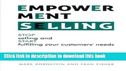 Video herunterladen: Books Empowerment Selling: STOP selling and START fulfilling your customer s needs Full Online