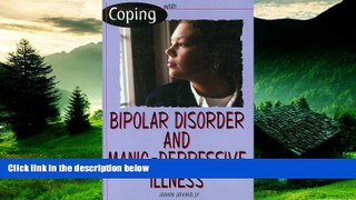 READ FREE FULL  Bipolar Disorder and Manic Depressive Illness (Coping)  READ Ebook Full Ebook Free