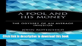 Ebook A Fool and His Money: The Odyssey of an Average Investor Free Download