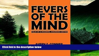 READ FREE FULL  Fevers of the Mind: Tales of a Roaming, Wounded Critter  READ Ebook Online Free
