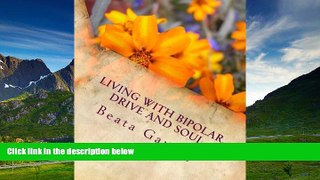 READ FREE FULL  Living with bipolar, drive and soul  READ Ebook Full Ebook Free