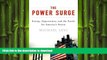 FAVORIT BOOK The Power Surge: Energy, Opportunity, and the Battle for America s Future READ NOW