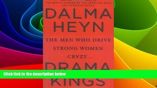 Must Have  Drama Kings: The Men Who Drive Strong Women Crazy  READ Ebook Online Free