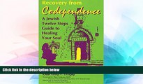 Must Have  Recovery from Codependence: A Jewish Twelve Steps Guide to Healing Your Soul (Twelve
