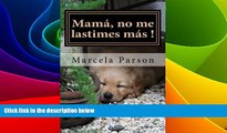 Must Have  MamÃ¡, no me lastimes mÃ¡s!: Historia de Vida en RecuperaciÃ³n (Historias de Vidas en