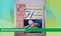 READ FREE FULL  Expressions of Healing: Embracing the Process of Grief a Compassionate Workbook