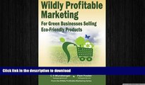 READ THE NEW BOOK Wildly Profitable Marketing for Green Businesses Selling Eco-Friendly Products