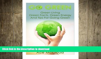 FAVORIT BOOK Go Green: Green Living- Green Facts, Green Energy, And Tips For Going Green READ NOW