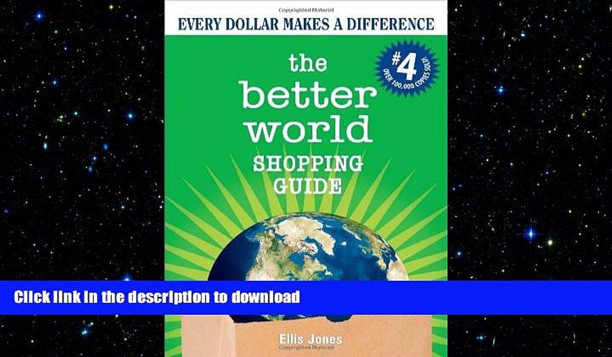 READ THE NEW BOOK The Better World Shopping Guide: Every Dollar Makes a Difference (Better World