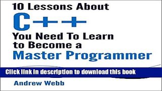 Ebook 10 Lessons About C++ You Need To Learn To Become A Master Programmer Free Online