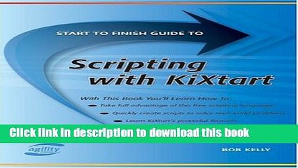 [Read PDF] Start To Finish Guide To Scripting With Kixtart (Start to Finish Guides (Agility