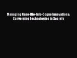 [PDF] Managing Nano-Bio-Info-Cogno Innovations: Converging Technologies in Society Read Online