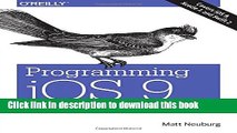 Books Programming iOS 9: Dive Deep into Views, View Controllers, and Frameworks Full Download