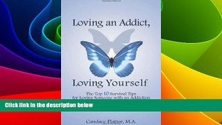 Must Have  Loving an Addict, Loving Yourself  READ Ebook Full Ebook Free