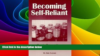 Must Have  Becoming Self Reliant: How to be Less Dependent on Society and the Government with