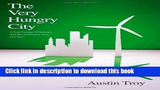 Ebook The Very Hungry City: Urban Energy Efficiency and the Economic Fate of Cities Full Online
