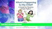 Must Have  What s Happening To My Child: A Guide For Parents  Of Hair Pullers  Download PDF Online