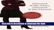 Books Damned If She Does, Damned If She Doesn t: Rethinking the Rules of the Game That Keep Women