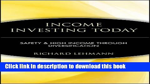 Ebook Income Investing Today: Safety and High Income Through Diversification Full Online