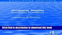 Books Property Rights (Routledge Revivals): Philosophic Foundations Full Online
