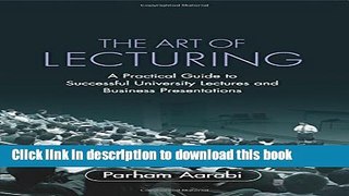 Books The Art of Lecturing: A Practical Guide to Successful University Lectures and Business