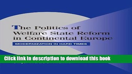 Ebook The Politics of Welfare State Reform in Continental Europe: Modernization in Hard Times Full