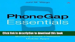 Books PhoneGap Essentials: Building Cross-platform Mobile Apps (Older Version 2012) Free Online