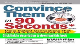 Ebook Convince Them in 90 Seconds or Less: Make Instant Connections That Pay Off in Business and