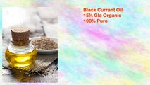 Black Currant Oil 15% Gla Organic 100% Pure