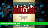 Big Deals  A Bipolar Life: 50 Years of Battling Manic-Depressive Illness Did Not Stop Me From