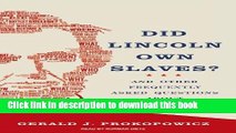 Books Did Lincoln Own Slaves?: And Other Frequently Asked Questions about Abraham Lincoln Free