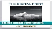 [Popular] Book The Digital Print: Preparing Images in Lightroom and Photoshop for Printing Free