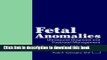 Title : Download Fetal Anomalies: Ultrasound Diagnosis and Postnatal Management E-Book Free
