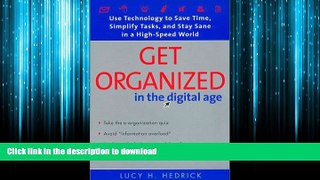 READ THE NEW BOOK Get Organized in the Digital Age:: Use Technology to Save Time, Simplify Tasks,