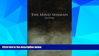 READ FREE FULL  The Mind Shaman  READ Ebook Full Ebook Free
