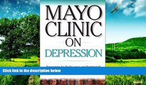 READ FREE FULL  Mayo Clinic On Depression: Answers to Help You Understand, Recognize and Manage