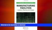 READ ONLINE Manufacturing Facilities: Location, Planning, and Design, Third Edition READ PDF BOOKS
